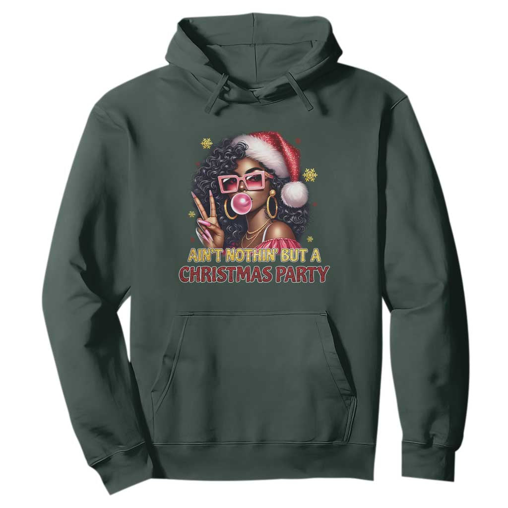 Funny African American Christmas Hoodie Ain't Nothin' But A Christmas Party Black Melanin Santa Girl TS11 Dark Forest Green Print Your Wear