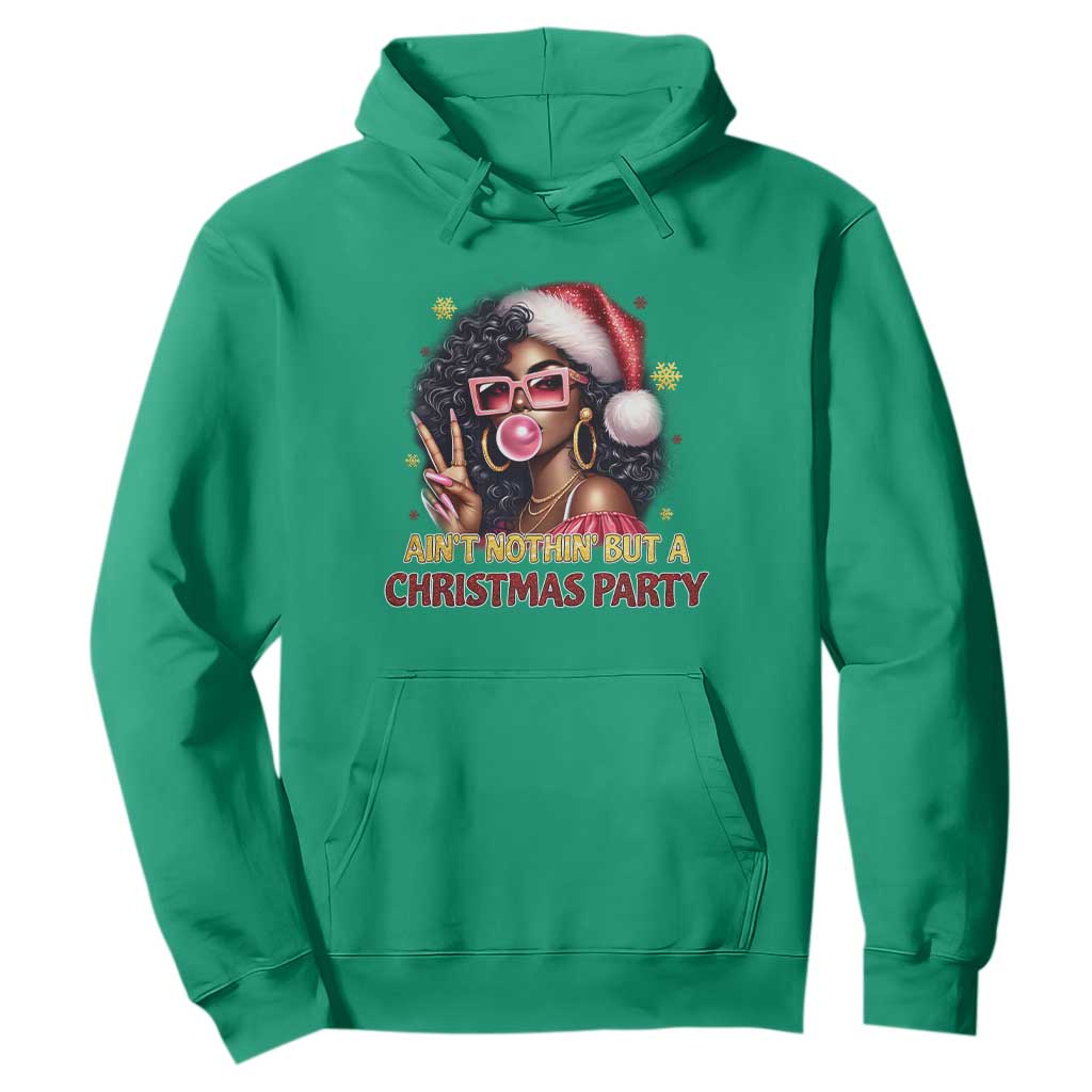 Funny African American Christmas Hoodie Ain't Nothin' But A Christmas Party Black Melanin Santa Girl TS11 Irish Green Print Your Wear