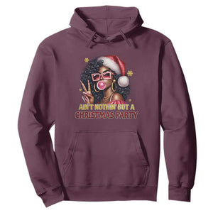 Funny African American Christmas Hoodie Ain't Nothin' But A Christmas Party Black Melanin Santa Girl TS11 Maroon Print Your Wear