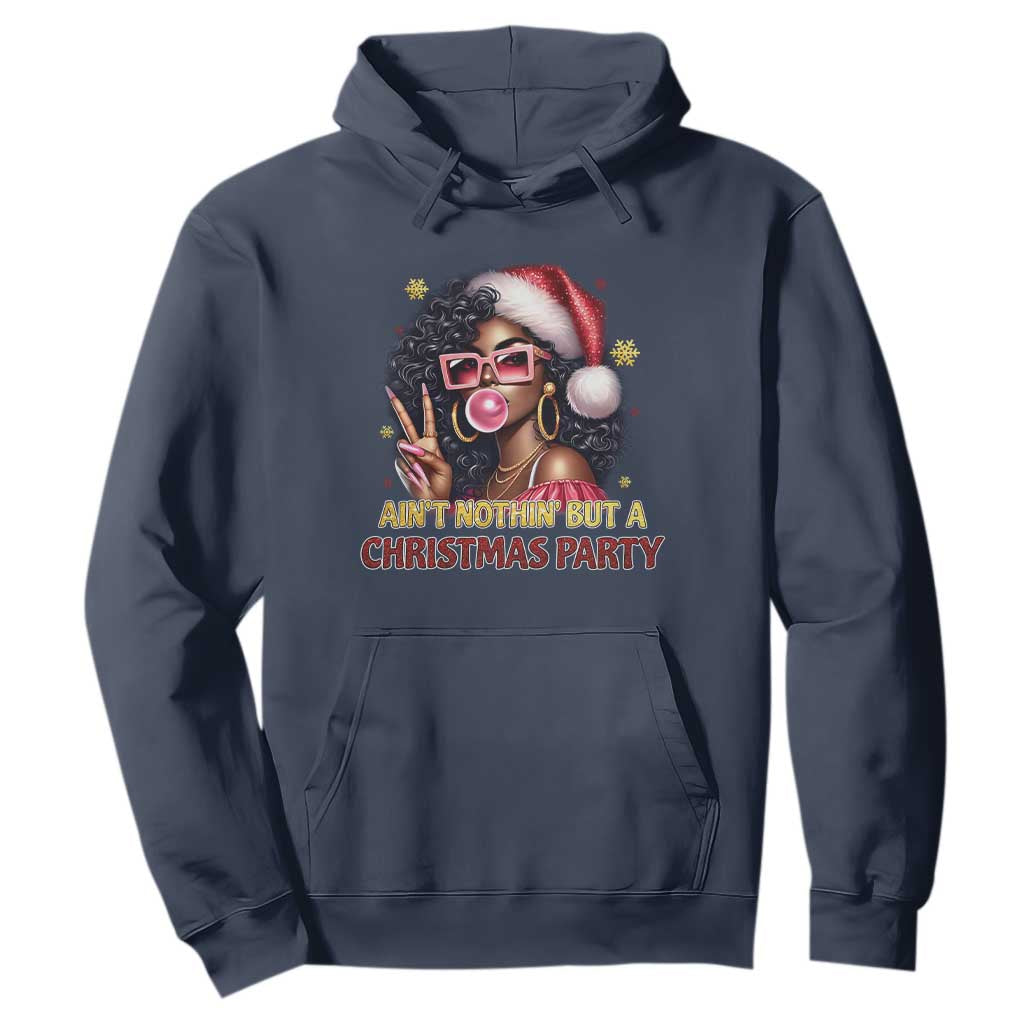 Funny African American Christmas Hoodie Ain't Nothin' But A Christmas Party Black Melanin Santa Girl TS11 Navy Print Your Wear