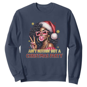 Funny African American Christmas Sweatshirt Ain't Nothin' But A Christmas Party Black Melanin Santa Girl TS11 Navy Print Your Wear