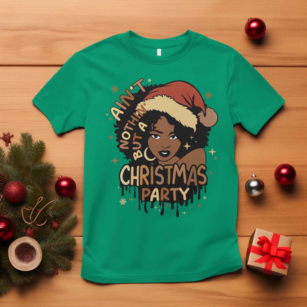 Funny African American Christmas T Shirt Ain't Nothing But A Christmas Party Santa Black Melanin Girl TS11 Irish Green Print Your Wear