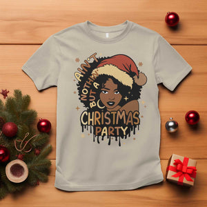 Funny African American Christmas T Shirt Ain't Nothing But A Christmas Party Santa Black Melanin Girl TS11 Sand Print Your Wear