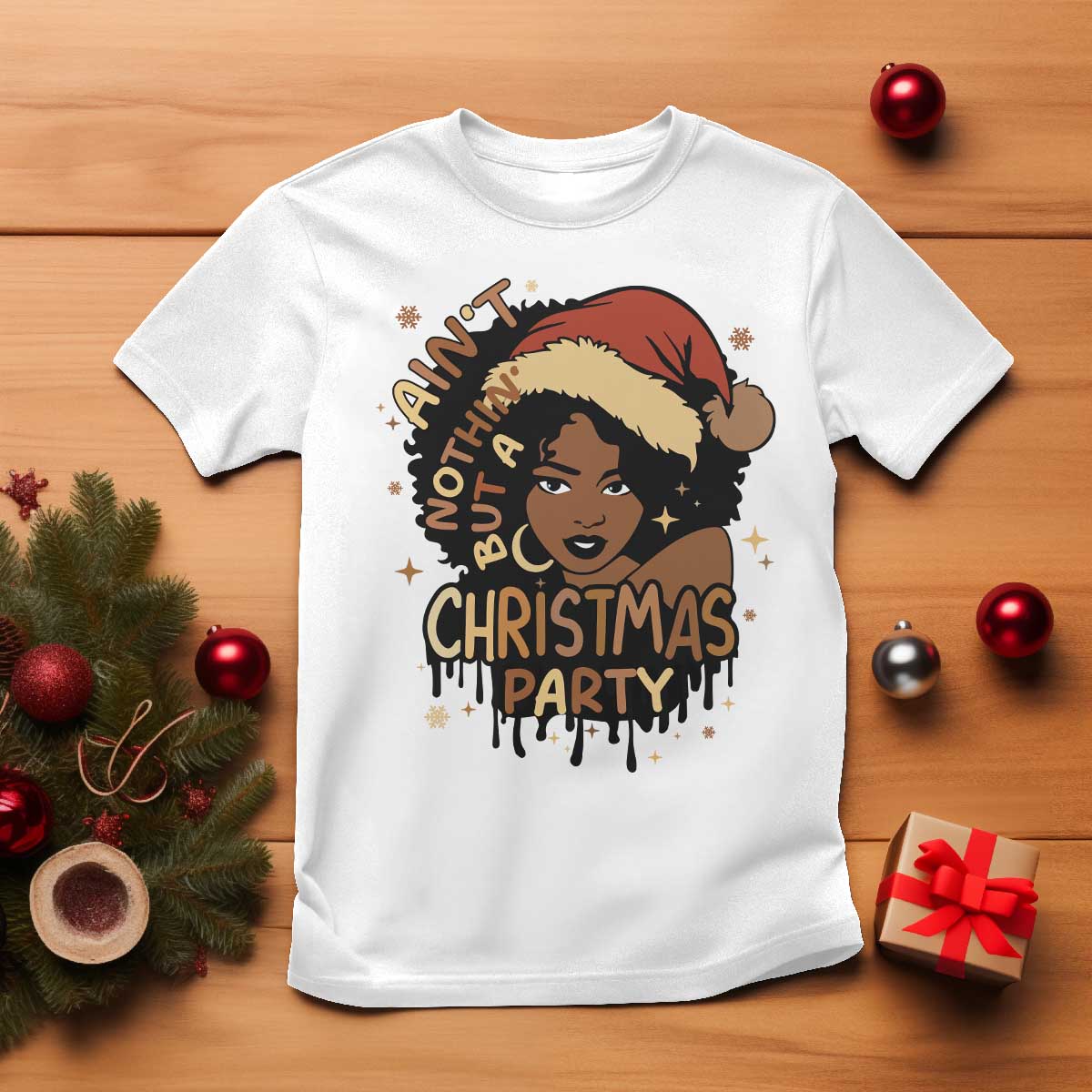 Funny African American Christmas T Shirt Ain't Nothing But A Christmas Party Santa Black Melanin Girl TS11 White Print Your Wear