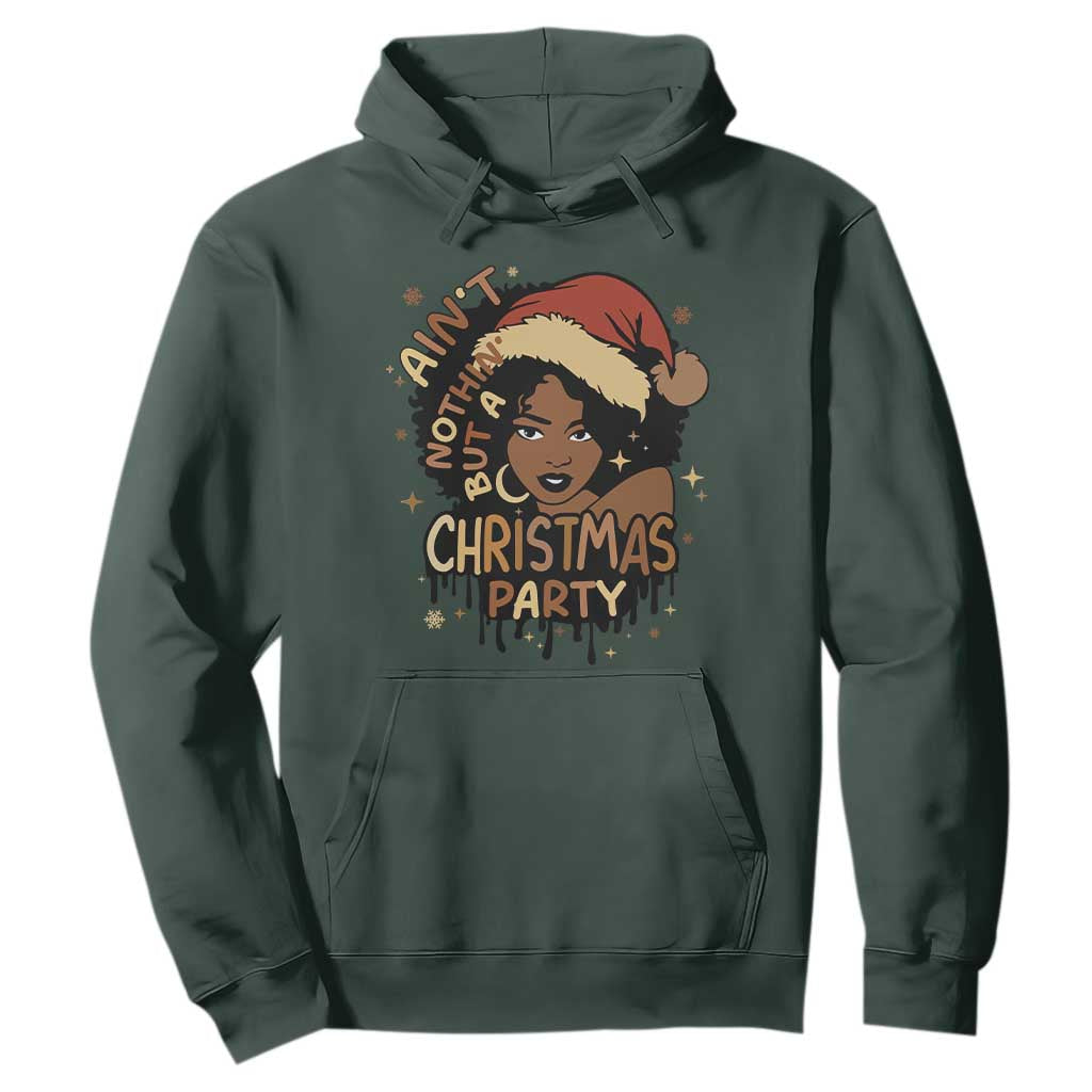 Funny African American Christmas Hoodie Ain't Nothing But A Christmas Party Santa Black Melanin Girl TS11 Dark Forest Green Print Your Wear