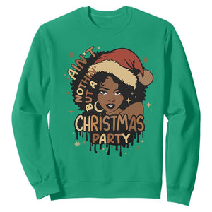 Funny African American Christmas Sweatshirt Ain't Nothing But A Christmas Party Santa Black Melanin Girl TS11 Irish Green Print Your Wear