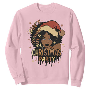 Funny African American Christmas Sweatshirt Ain't Nothing But A Christmas Party Santa Black Melanin Girl TS11 Light Pink Print Your Wear