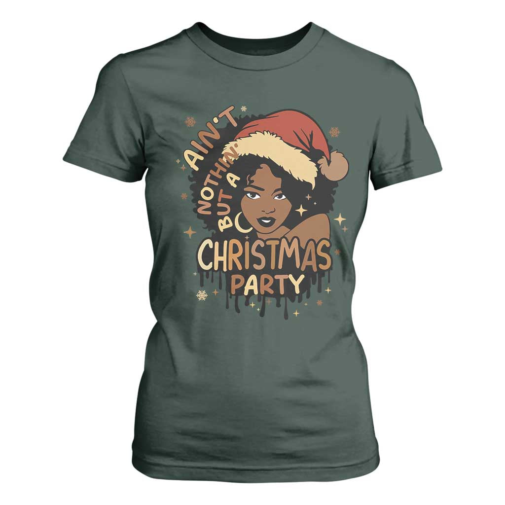 Funny African American Christmas T Shirt For Women Ain't Nothing But A Christmas Party Santa Black Melanin Girl TS11 Dark Forest Green Print Your Wear