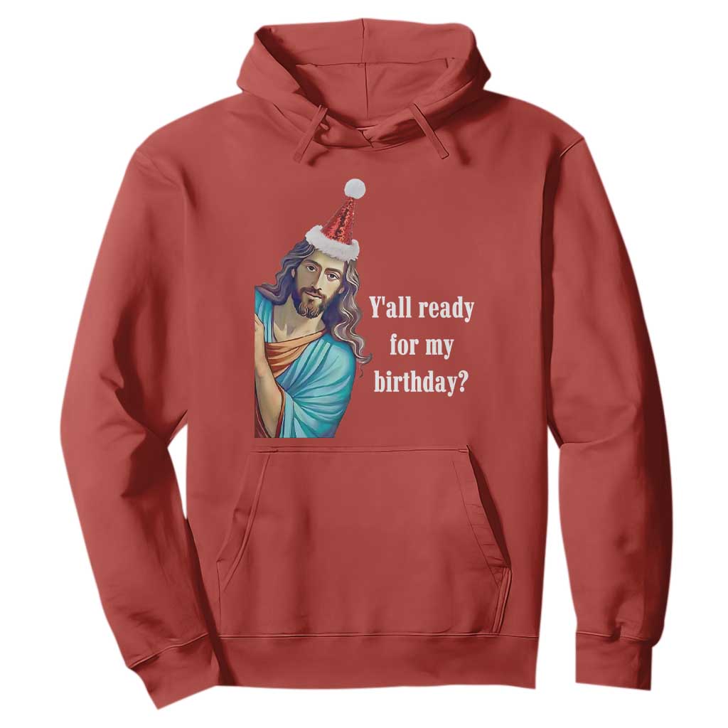 Funny Christian Christmas Hoodie Y'all Ready For My Birthday Religious Jesus TS11 Red Print Your Wear