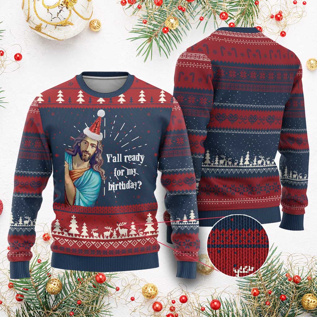 Funny Christian Xmas Ugly Christmas Sweater Y'all Ready For My Birthday Religious Jesus TS11 Burgundy Print Your Wear
