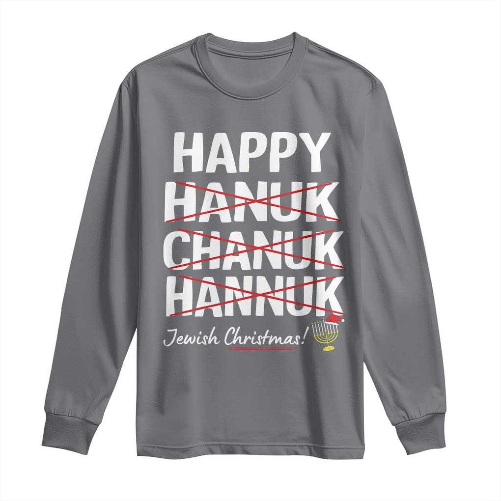 Funny Hanukkah Long Sleeve Shirt Happy Hanuk Chanuk Hannuk Jewish Christmas Menorah TS11 Charcoal Print Your Wear