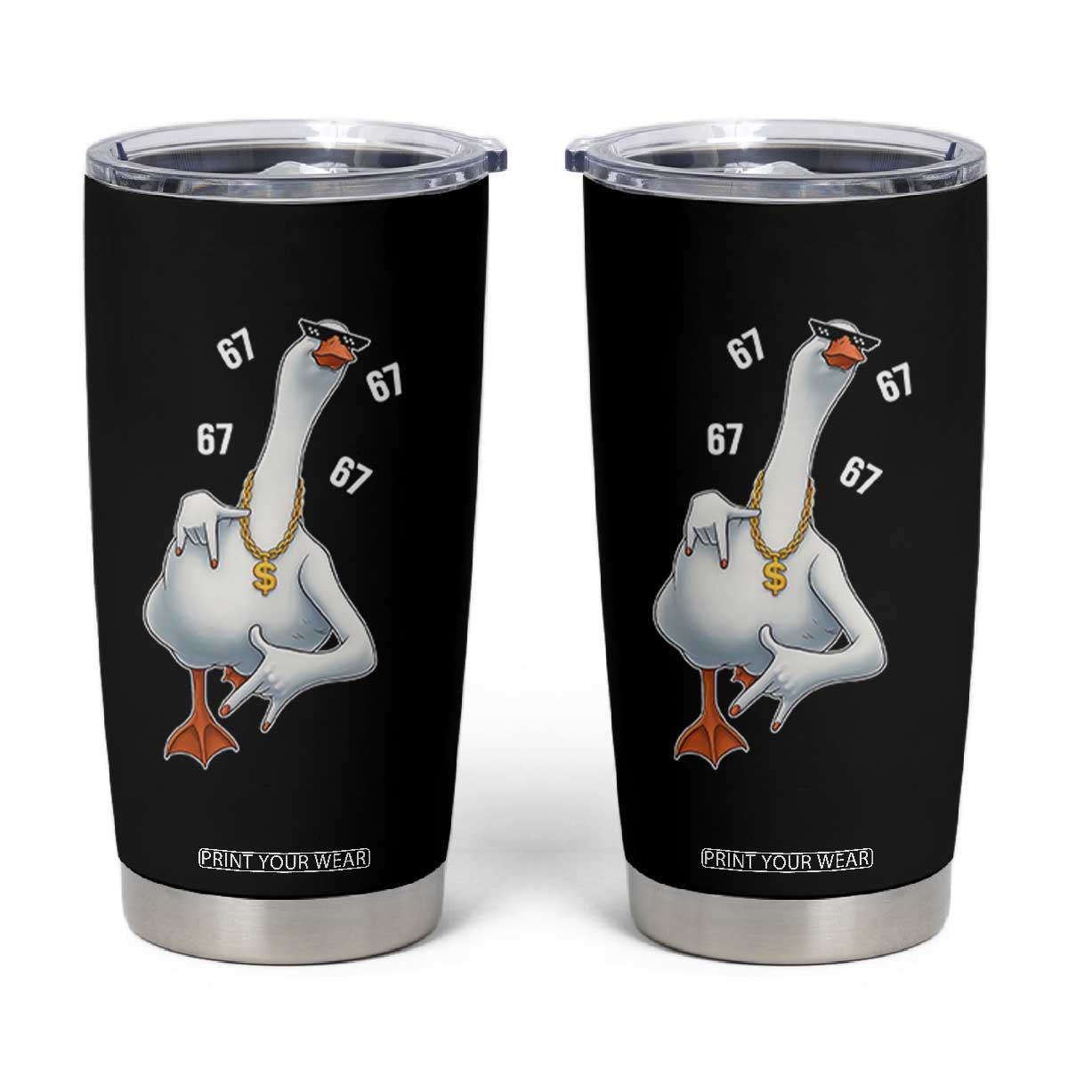 Funny 67 Cool Silly Goose Hip Hop Gangster Tumbler Cup TS11 Black Print Your Wear