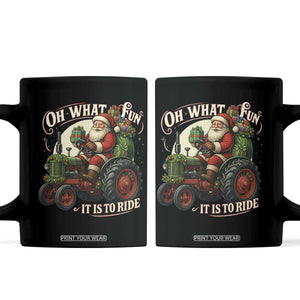 Funny Christmas Farmer Coffee Mug Oh What Fun It Is To Ride Santa Farm Tractor TS11 Black Print Your Wear