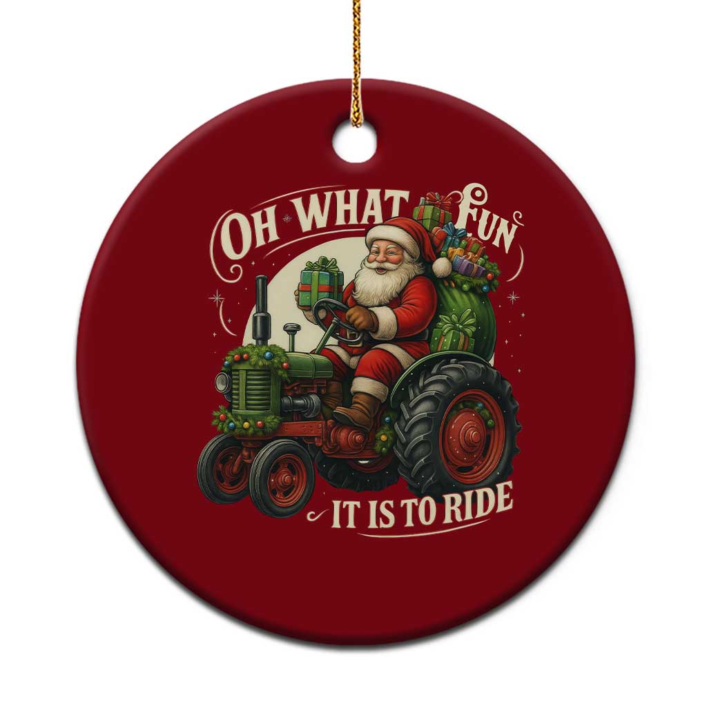 Funny Christmas Farmer Ceramic Ornament Oh What Fun It Is To Ride Santa Farm Tractor TS11 1pc Red Print Your Wear