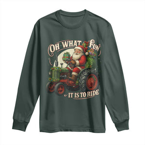 Funny Christmas Farmer Long Sleeve Shirt Oh What Fun It Is To Ride Santa Farm Tractor TS11 Dark Forest Green Print Your Wear