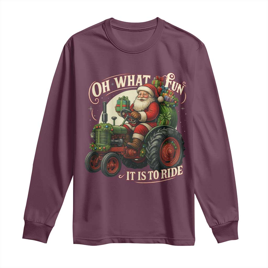 Funny Christmas Farmer Long Sleeve Shirt Oh What Fun It Is To Ride Santa Farm Tractor TS11 Maroon Print Your Wear