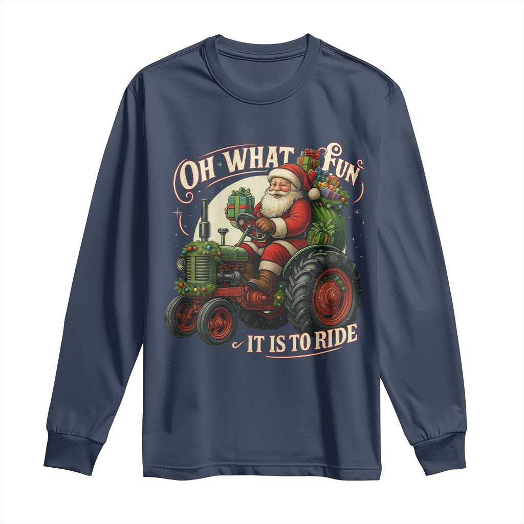 Funny Christmas Farmer Long Sleeve Shirt Oh What Fun It Is To Ride Santa Farm Tractor TS11 Navy Print Your Wear