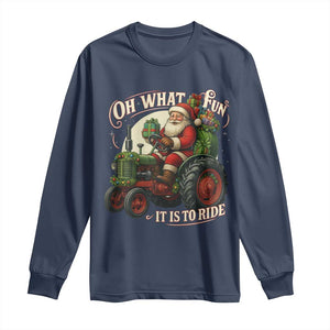 Funny Christmas Farmer Long Sleeve Shirt Oh What Fun It Is To Ride Santa Farm Tractor TS11 Navy Print Your Wear