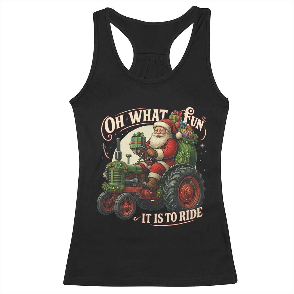 Funny Christmas Farmer Racerback Tank Top Oh What Fun It Is To Ride Santa Farm Tractor TS11 Black Print Your Wear