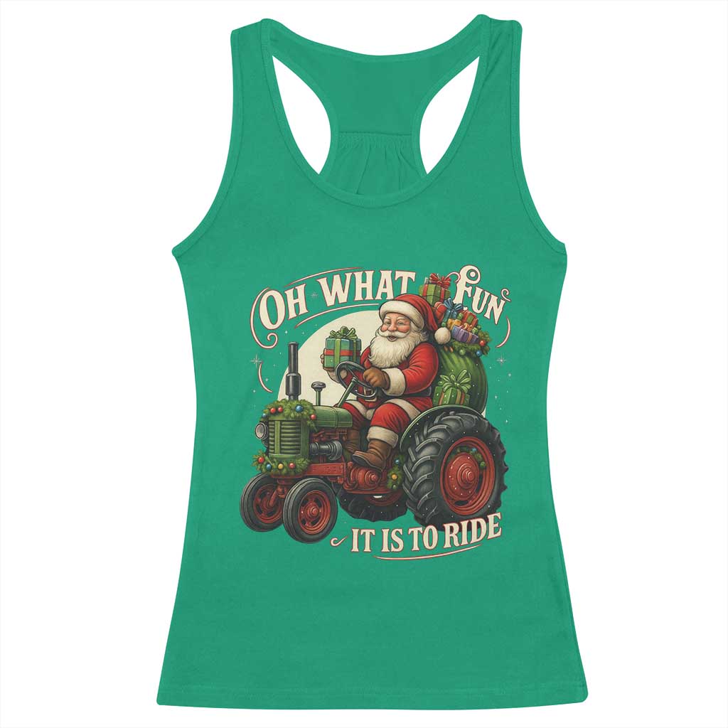Funny Christmas Farmer Racerback Tank Top Oh What Fun It Is To Ride Santa Farm Tractor TS11 Irish Green Print Your Wear