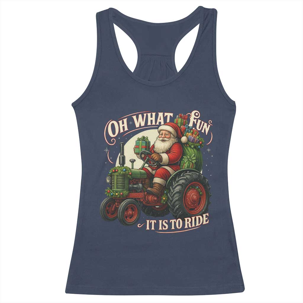 Funny Christmas Farmer Racerback Tank Top Oh What Fun It Is To Ride Santa Farm Tractor TS11 Navy Print Your Wear