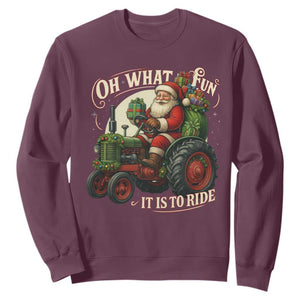 Funny Christmas Farmer Sweatshirt Oh What Fun It Is To Ride Santa Farm Tractor TS11 Maroon Print Your Wear