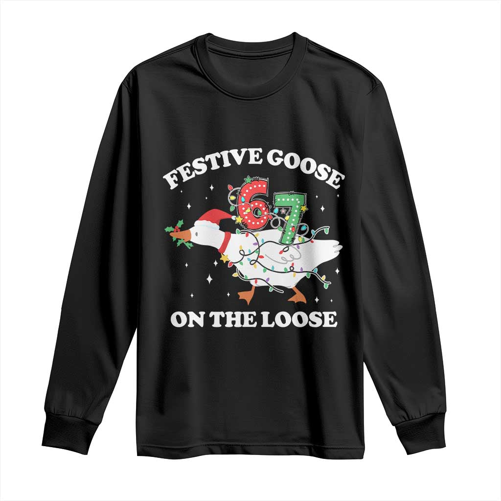 Funny Goose 67 Christmas Long Sleeve Shirt Festive Goose On The Loose Six Seven Meme TS11 Black Print Your Wear