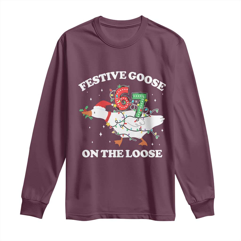 Funny Goose 67 Christmas Long Sleeve Shirt Festive Goose On The Loose Six Seven Meme TS11 Maroon Print Your Wear