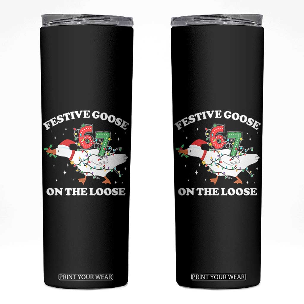 Funny Goose 67 Christmas Skinny Tumbler Festive Goose On The Loose Six Seven Meme TS11 Black Print Your Wear