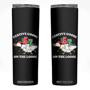 Funny Goose 67 Christmas Skinny Tumbler Festive Goose On The Loose Six Seven Meme TS11 Black Print Your Wear