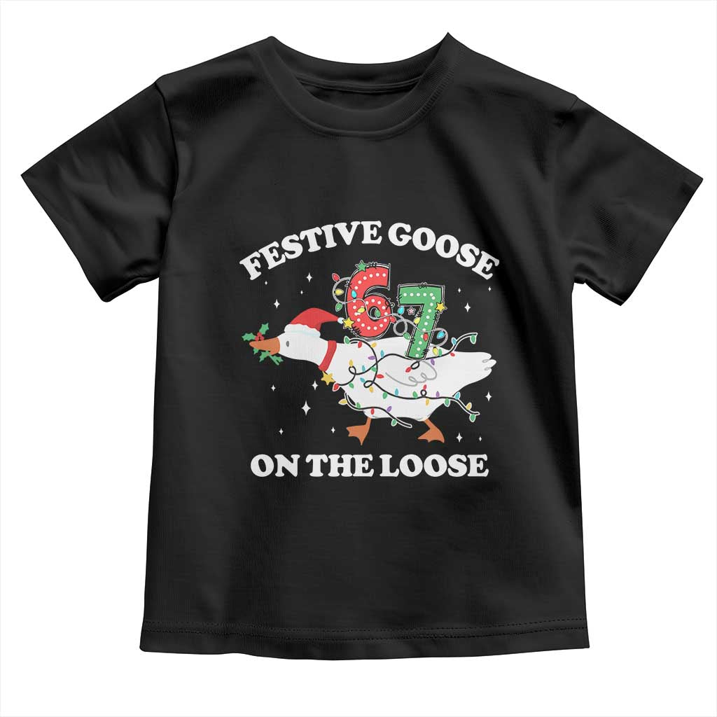 Funny Goose 67 Christmas Toddler T Shirt Festive Goose On The Loose Six Seven Meme TS11 Black Print Your Wear