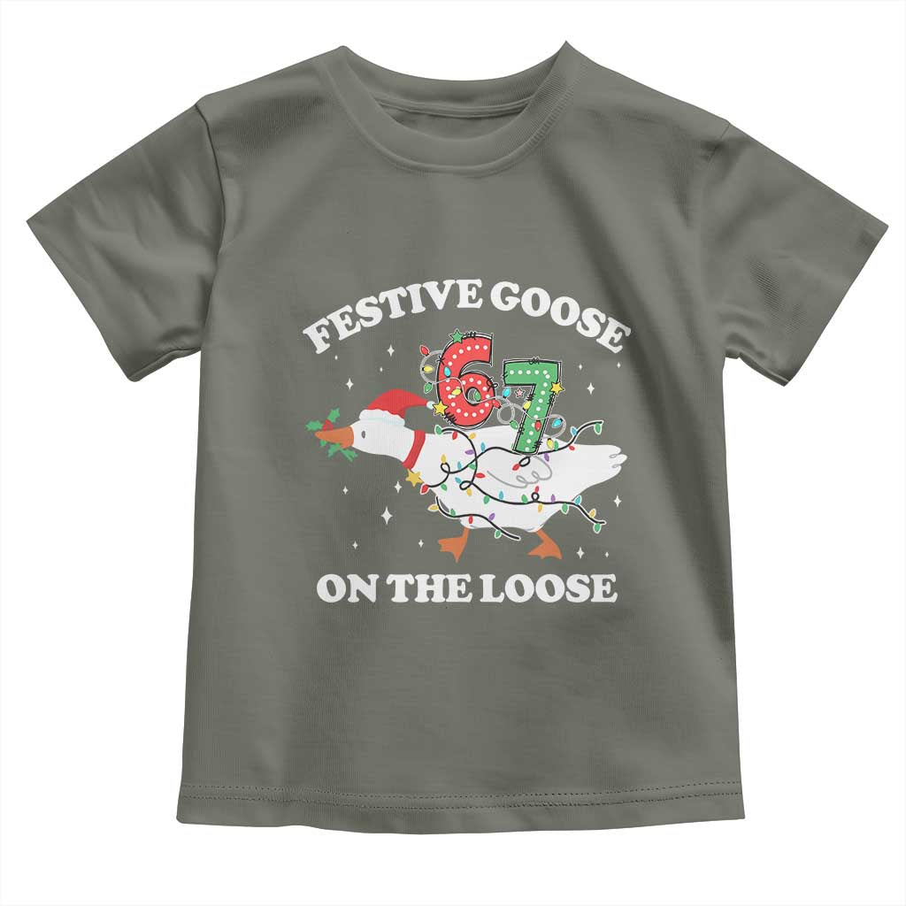 Funny Goose 67 Christmas Toddler T Shirt Festive Goose On The Loose Six Seven Meme TS11 Military Green Print Your Wear