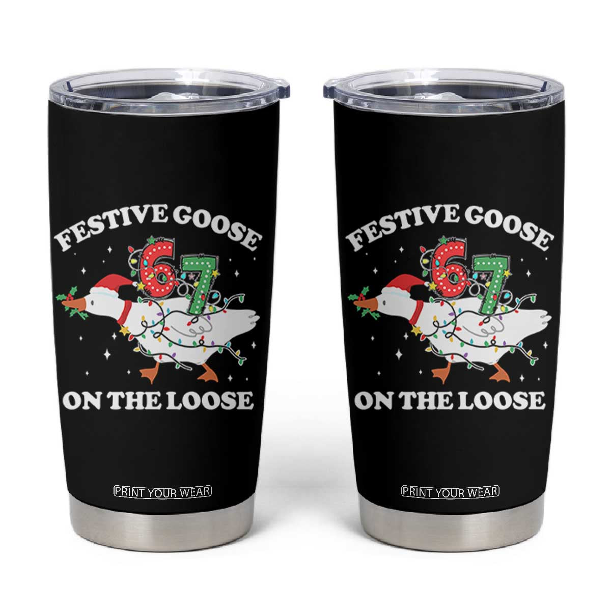 Funny Goose 67 Christmas Tumbler Cup Festive Goose On The Loose Six Seven Meme TS11 Black Print Your Wear