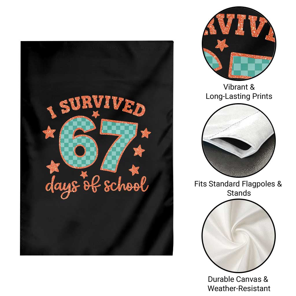 I Survived 67 Days Of School Garden Flag Six Seven Meme Student Teacher Faux Glitter TS11 Print Your Wear