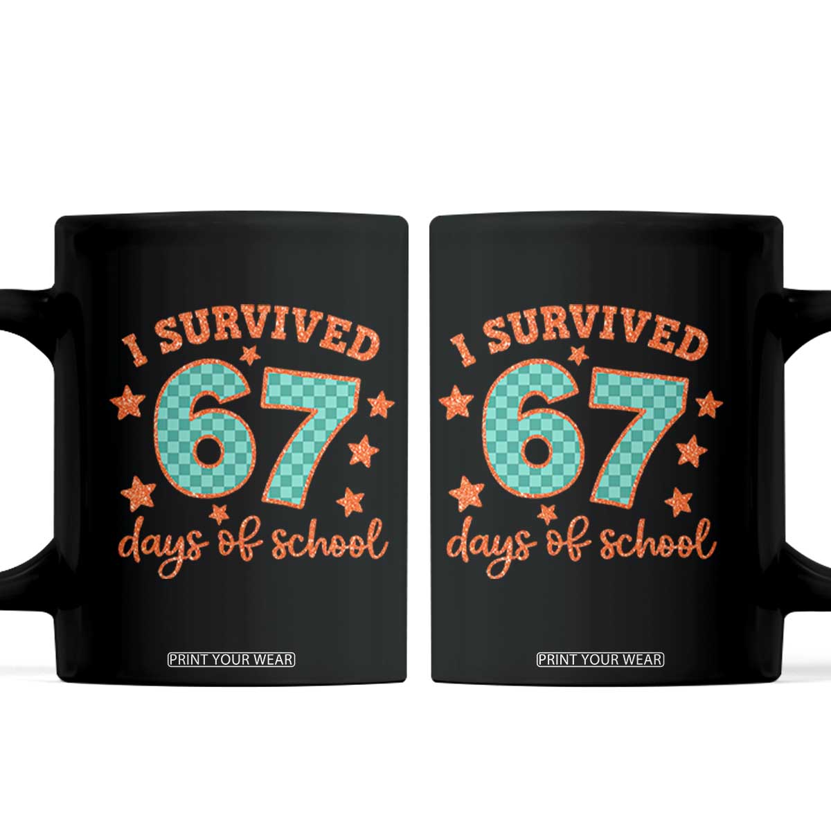 I Survived 67 Days Of School Coffee Mug Six Seven Meme Student Teacher Faux Glitter TS11 Black Print Your Wear