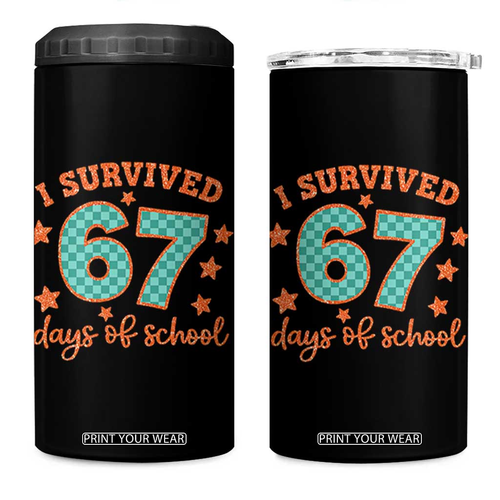 I Survived 67 Days Of School 4 in 1 Can Cooler Tumbler Six Seven Meme Student Teacher Faux Glitter TS11 One Size: 16 oz Black Print Your Wear