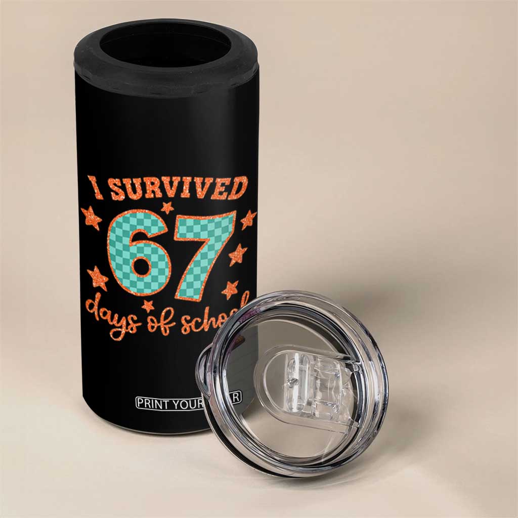 I Survived 67 Days Of School 4 in 1 Can Cooler Tumbler Six Seven Meme Student Teacher Faux Glitter TS11 Print Your Wear