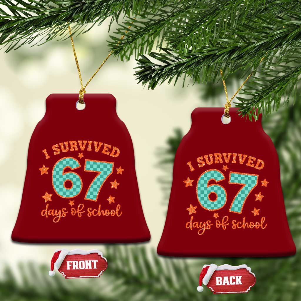 I Survived 67 Days Of School Ceramic Ornament Six Seven Meme Student Teacher Faux Glitter TS11 Print Your Wear