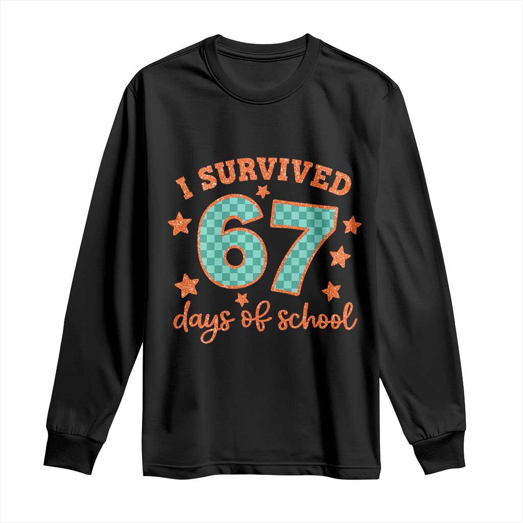 I Survived 67 Days Of School Long Sleeve Shirt Six Seven Meme Student Teacher Faux Glitter TS11 Black Print Your Wear