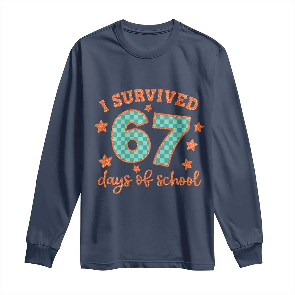 I Survived 67 Days Of School Long Sleeve Shirt Six Seven Meme Student Teacher Faux Glitter TS11 Navy Print Your Wear