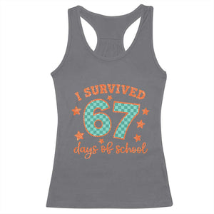I Survived 67 Days Of School Racerback Tank Top Six Seven Meme Student Teacher Faux Glitter TS11 Charcoal Print Your Wear