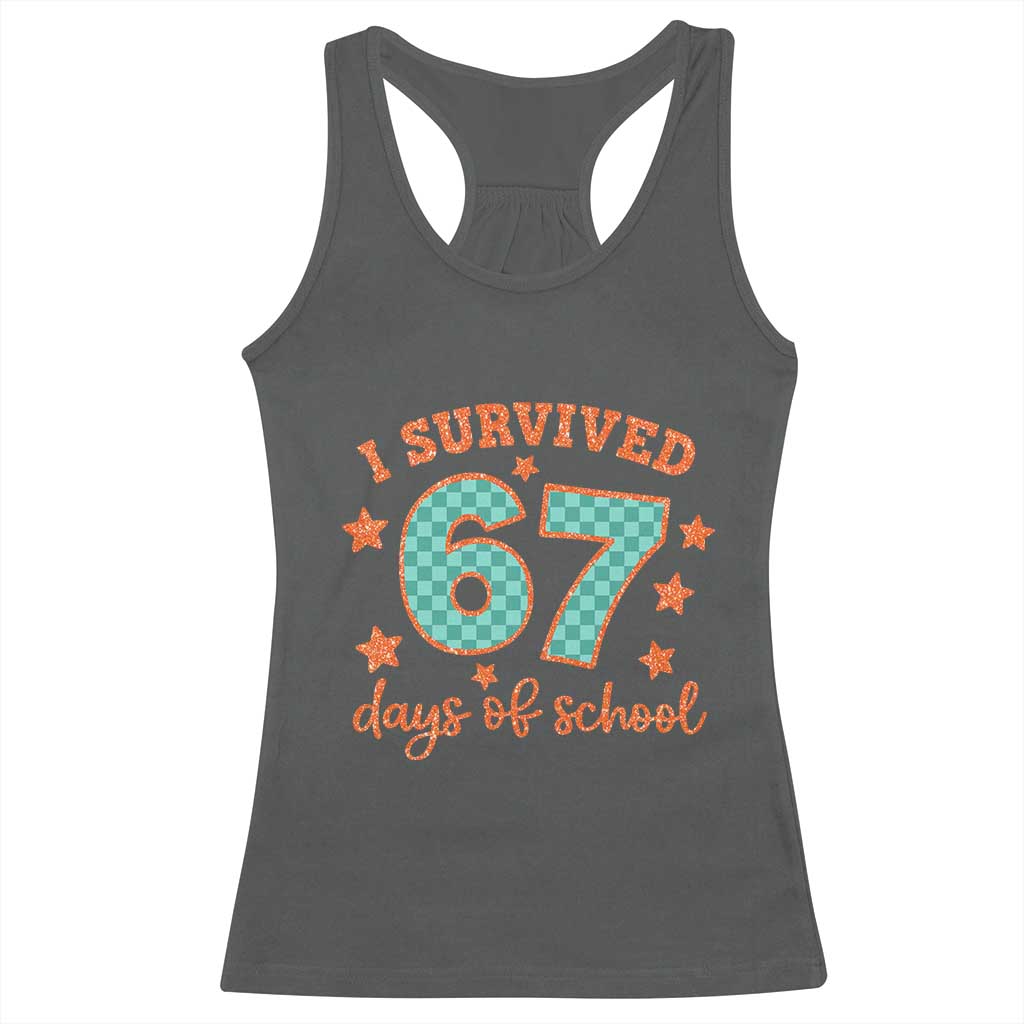 I Survived 67 Days Of School Racerback Tank Top Six Seven Meme Student Teacher Faux Glitter TS11 Dark Heather Print Your Wear