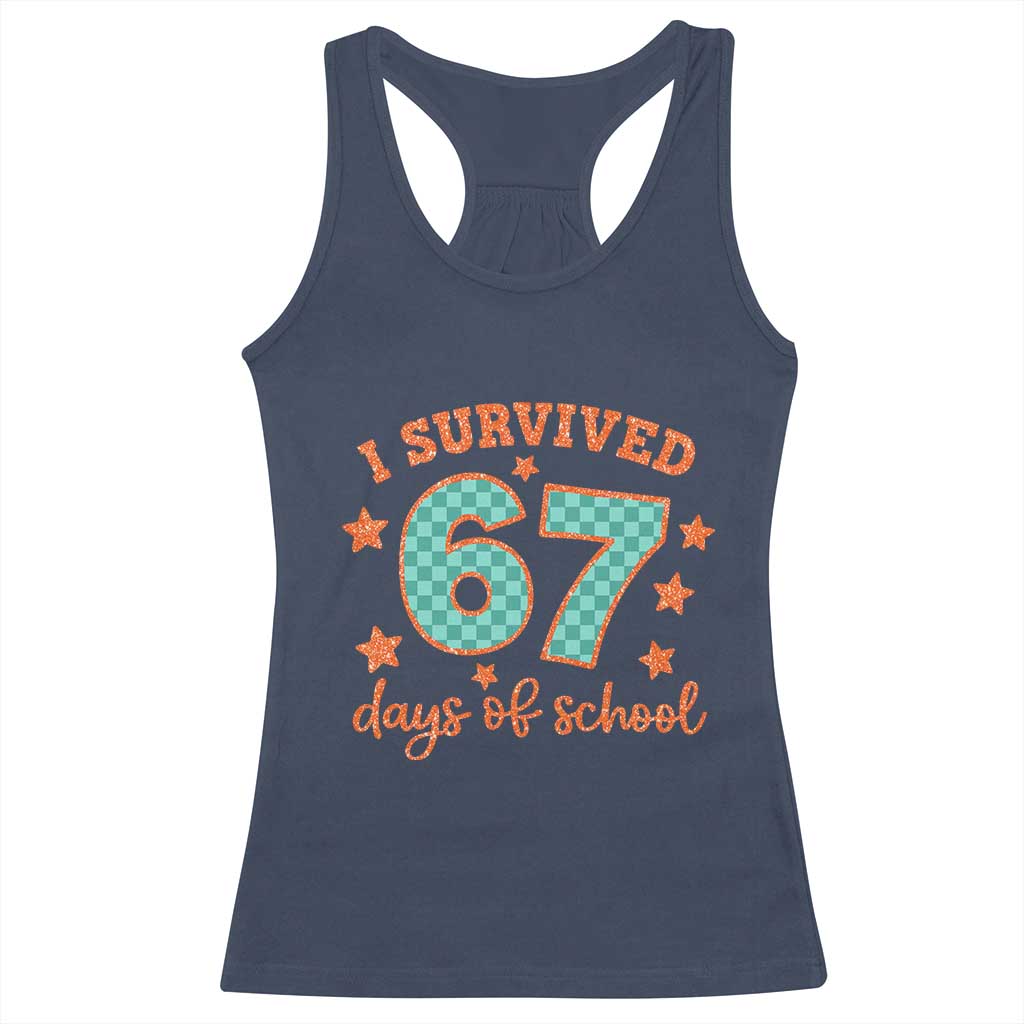 I Survived 67 Days Of School Racerback Tank Top Six Seven Meme Student Teacher Faux Glitter TS11 Navy Print Your Wear