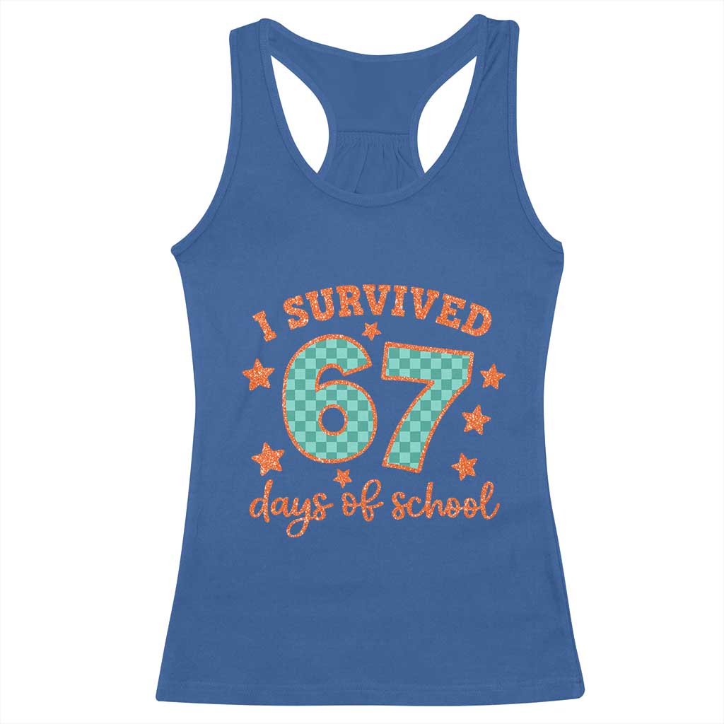 I Survived 67 Days Of School Racerback Tank Top Six Seven Meme Student Teacher Faux Glitter TS11 Royal Blue Print Your Wear