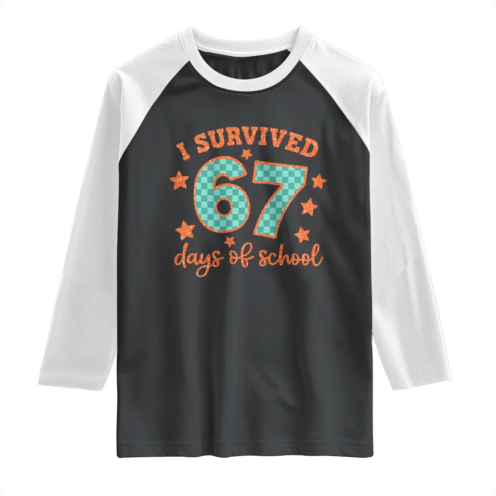 I Survived 67 Days Of School Raglan Shirt Six Seven Meme Student Teacher Faux Glitter TS11 Black White Print Your Wear