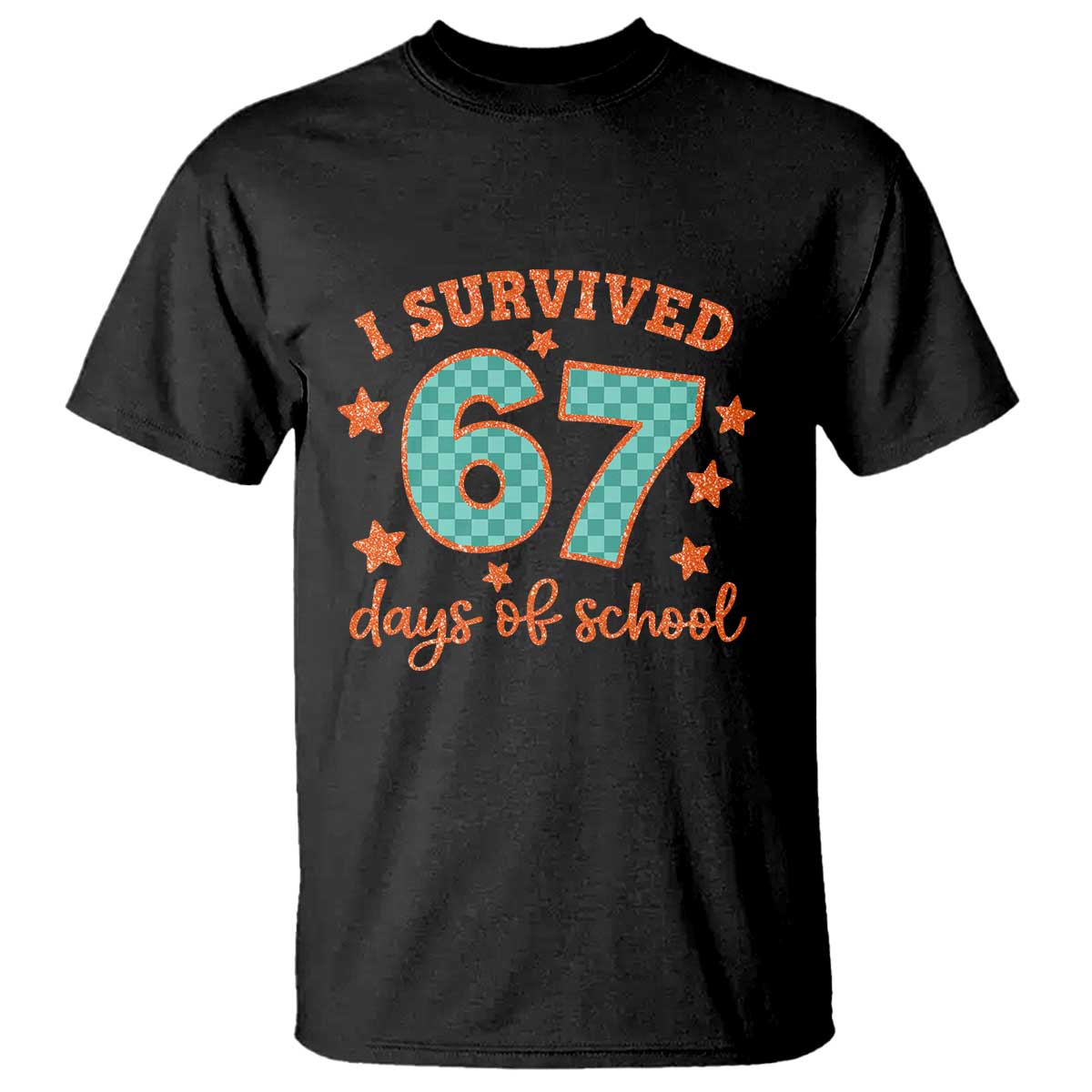 I Survived 67 Days Of School T Shirt Six Seven Meme Student Teacher Faux Glitter TS11 Black Print Your Wear