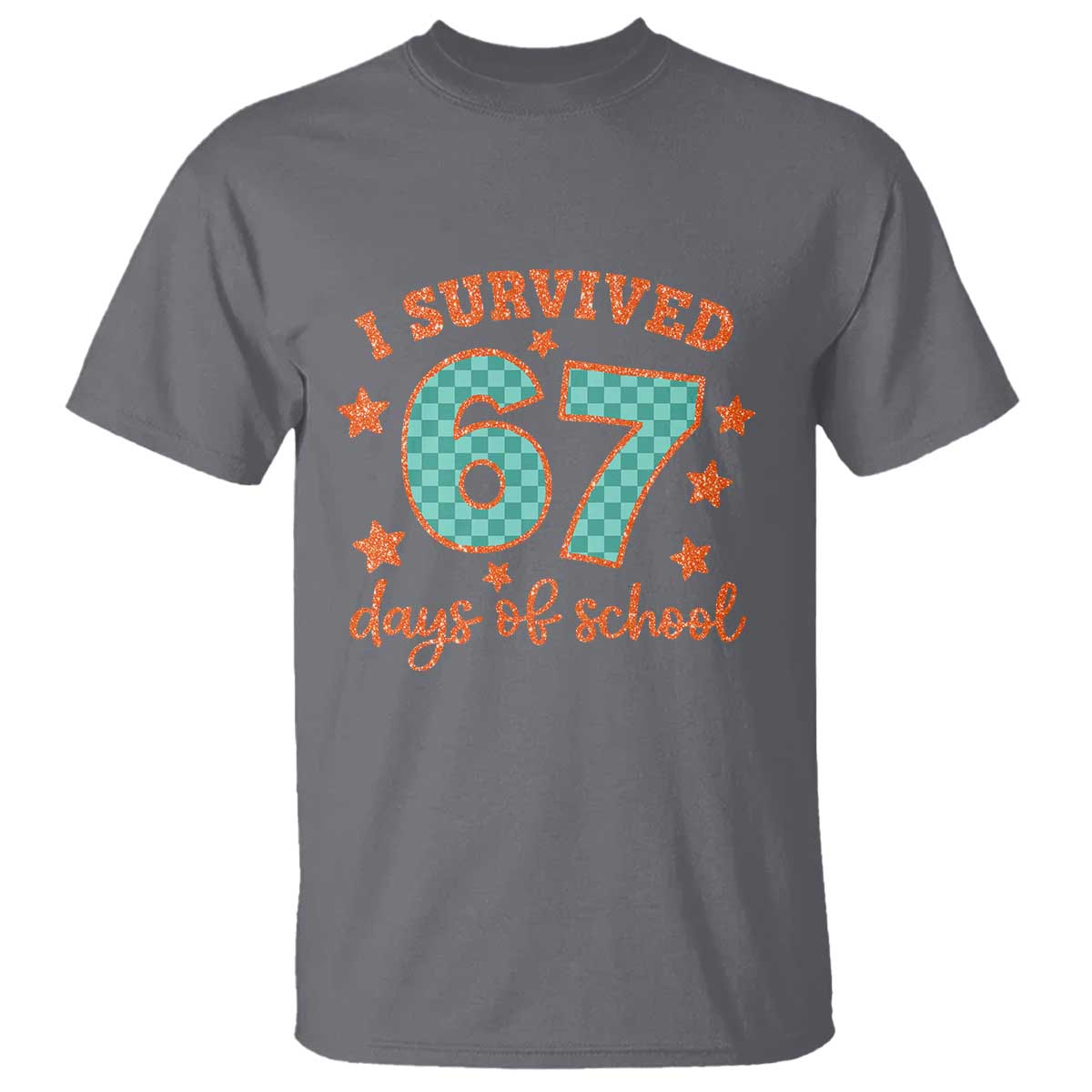 I Survived 67 Days Of School T Shirt Six Seven Meme Student Teacher Faux Glitter TS11 Charcoal Print Your Wear
