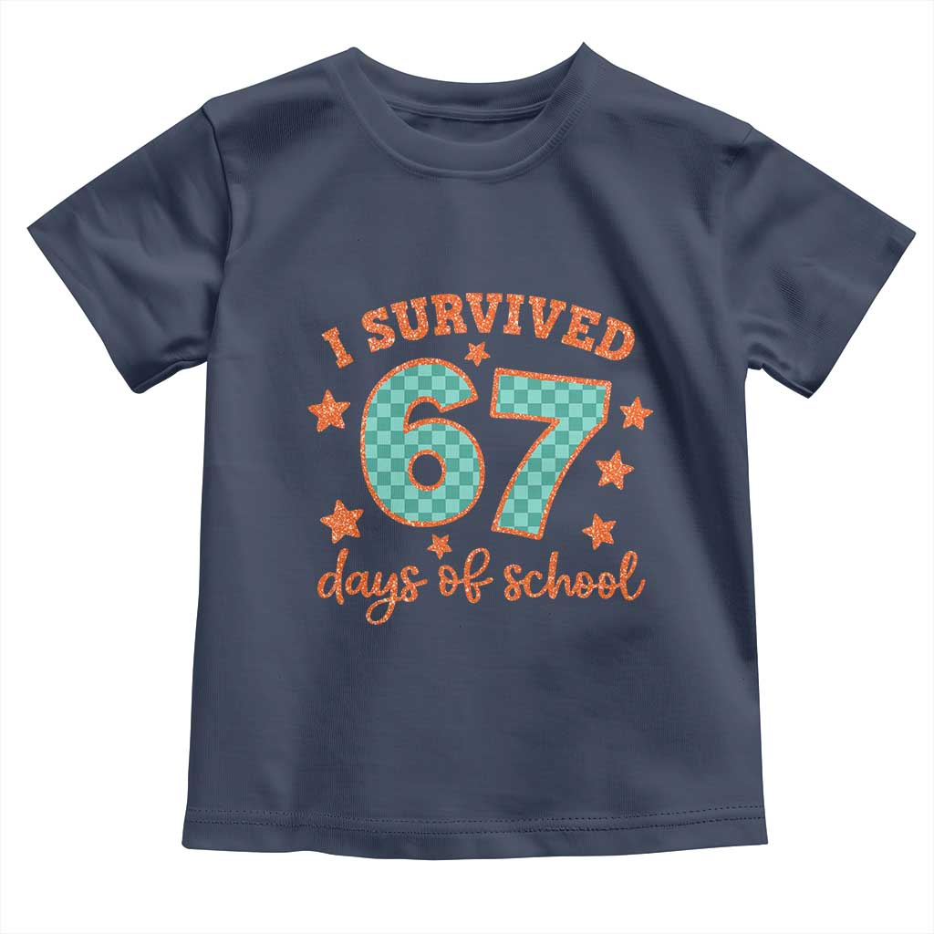 I Survived 67 Days Of School Toddler T Shirt Six Seven Meme Student Teacher Faux Glitter TS11 Navy Print Your Wear