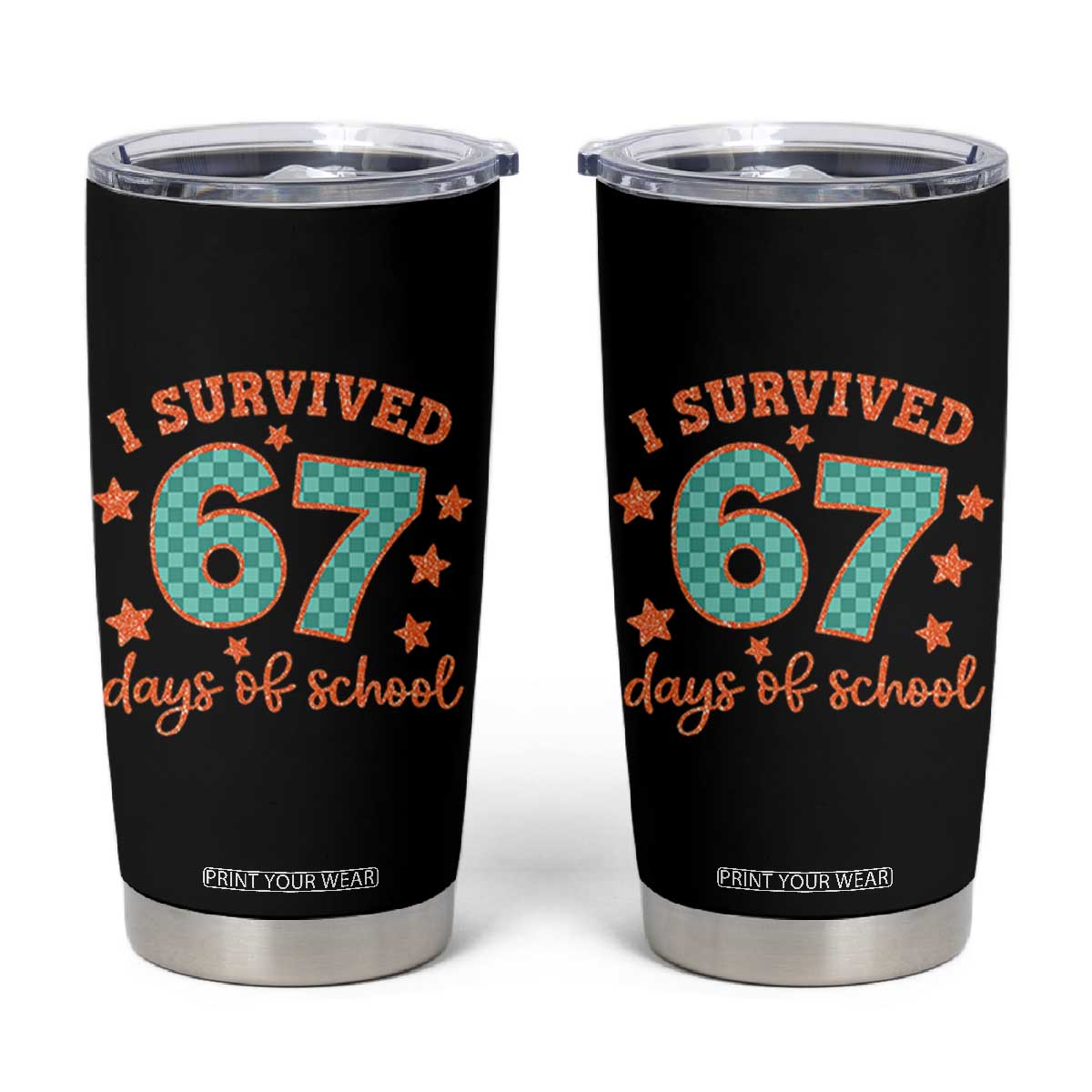 I Survived 67 Days Of School Tumbler Cup Six Seven Meme Student Teacher Faux Glitter TS11 Black Print Your Wear