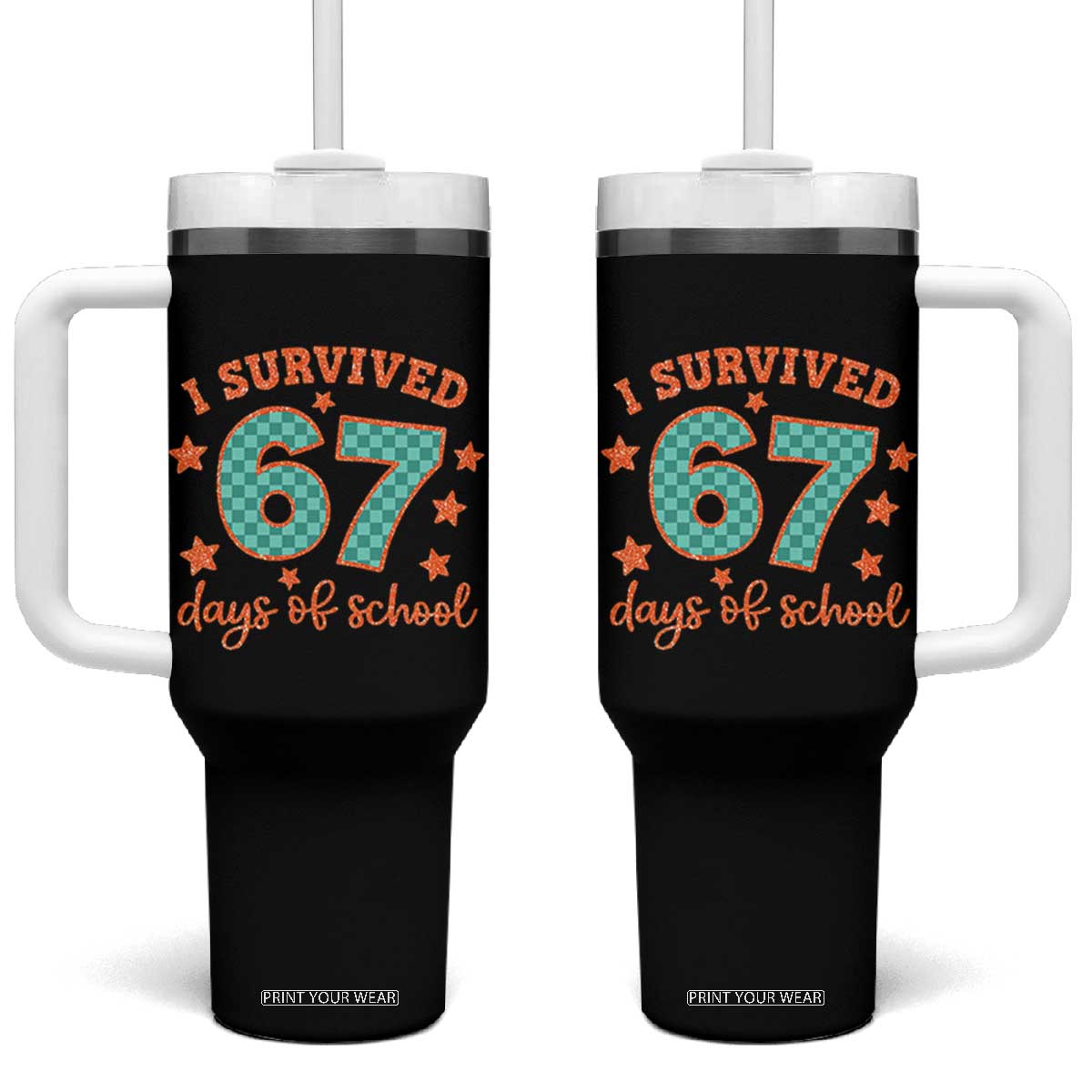 I Survived 67 Days Of School Tumbler With Handle Six Seven Meme Student Teacher Faux Glitter TS11 One Size: 40 oz Black Print Your Wear